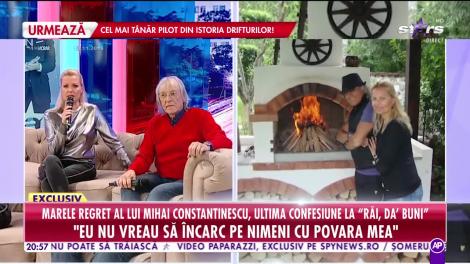 Marele regret al lui Mihai Constantinescu! Ultima lui confesiune la Răi da buni!