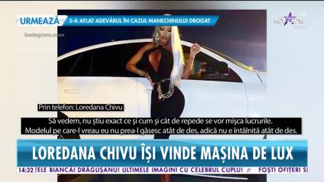 Star News. Loredana Chivu îşi vinde maşina de lux