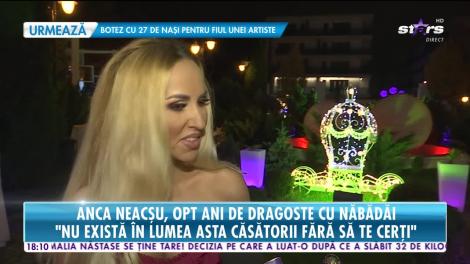 Star News. Anca Neacșu, opt ani de dragoste cu năbădăi