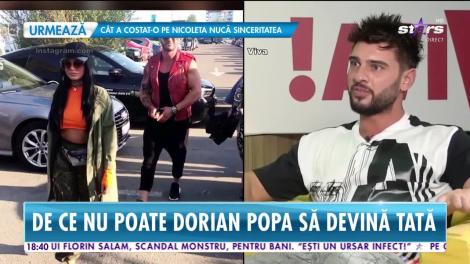 Star News. De ce nu poate Dorian Popa să devină tată