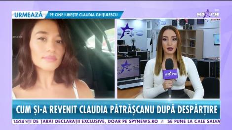 Star News. Cum și-a revenit Claudia Pătrăşcanu după despărțire