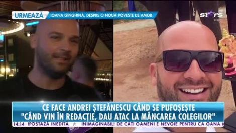 Star News. Ce face Andrei Ștefănescu când pune câteva kilograme în plus: Din cauza programului încărcat uit să mănânc