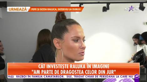 Star Matinal. Cât investește Raluka în imagine