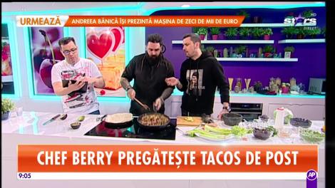 Reţeta lui Chef Berry la Star Matinal:  Tacos de post