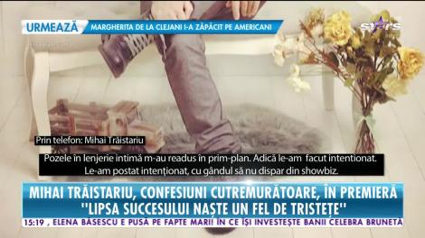 Star News. Mihai Trăistariu, confesiuni cutremurătoare, în premieră. Artistul recunoaște gesturile rușinoase pe care le-a făcut ca să iasă din faliment