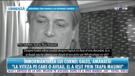 Înmormântarea lui Cornel Galeş a fost amânată! În exclusivitate, fiica Vivianei elucidează misterul morţii bărbatului!