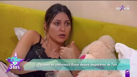 Like a star! Nicoleta se confesează Roxei după despărțirea de Tavi