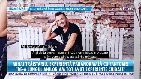 Star News. Mihai Trăistariu, experienţă paranormală cu fantome! Ce i s-a intâmplat în copilărie