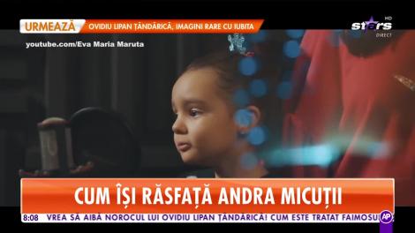 Star Matinal. Cum își răsfață Andra micuții