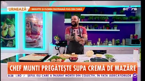 Star Matinal. Chef Munti pregătește supă cremă de mazăre