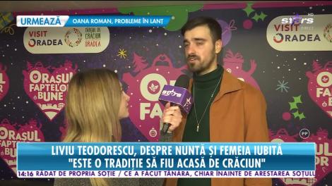 Star News. Liviu Teodorescu, despre nuntă și femeia iubită: Cel mai frumos gest va fi atunci când o să o cer în căsătorie