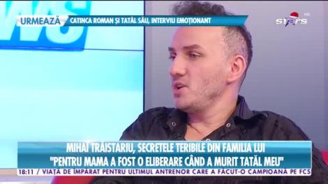 Star News. Mihai Trăistariu, povestea dură din spatele succesului: Mama nu s-a dus la înmormântarea tatălui meu