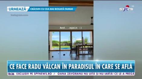 Star News. Radu Vâlcan, bonă în vacața exotică