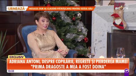 Adriana Antoni îşi spune povestea de viaţă! Artista vorbeşte despre regrete, copilărie, dar şi despre pierderea mamei