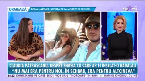 Star News. Claudia Pătrăşcanu, despre femeia cu care ar fi înșelat-o Gabi Bădălău: Nu mai era pentru noi, era pentru altcineva