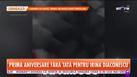 Prima aniversare fara tata pentru Irina Diaconescu