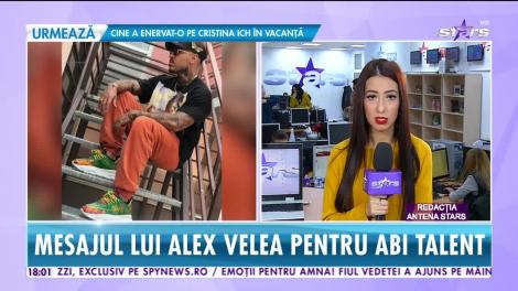 Star News. Mesajul lui Alex Velea pentru Abi Talent