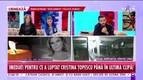 Dr. Monica Pop face declaraţii cutremurătoare după moartea Cristinei Ţopescu: "Prietenii au învăţat să-i respecte intimitate pentru că aşa era ea!"