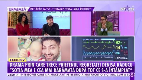 Drama prin care trece prietenul regretatei Denisa Răducu! Fiul său a fost printre seringi şi perfuzii, în noaptea de Revelion!