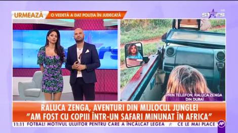 Star Matinal. Raluca Zenga, aventuri în mijlocul junglei: Noaptea nu aveam voie să ieșim în afara cortului