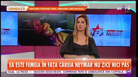Star Matinal. Ea este femeia în fața căreia Neymar nu zice nici pâs