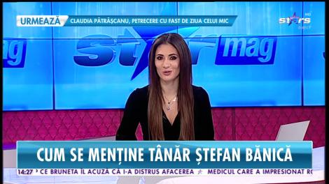 Star News. Cum se menține tânăr Ştefan Bănică