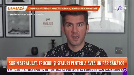 Star Matinal. Sorin Stratulat, trucuri și sfaturi pentru a avea un păr sănătos