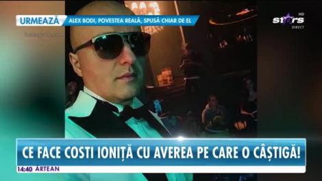 Ce face Costi Ioniţa cu averea pe care o câştigă