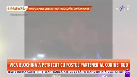 Vica Blochina a petrecut împreună cu fostul partener al Corinei Bud