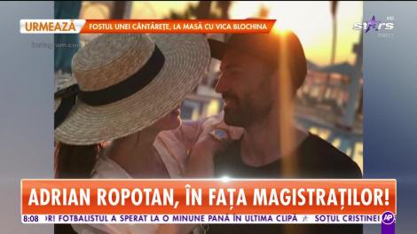 Adrian Ropotan, în faţa judecătorilor! Fotbalistul a sperat la o minune până în ultima clipă