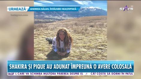 Star News. Shakira şi Pique au adunat împreună o avere colosală