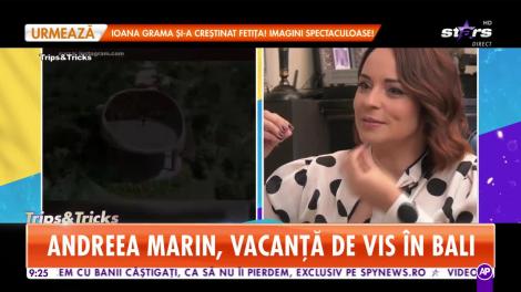 Star Matinal. Andreea Marin, vacanță de vis în Bali