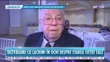 Star News. Alexandru Arşinel, dezvăluiri în lacrimi despre starea soţiei sale