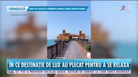 Star News. Adela Popescu şi Radu Vâlcan, vacanță de cinci stele în Dubai