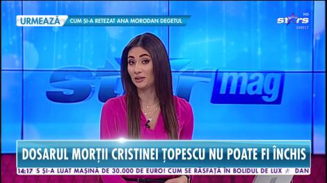 Star News. Dosarul morții Cristinei Țopescu nu poate fi închis
