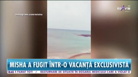 Star News. Misha, vacanţă exclusivistă într-un loc cu mult soare