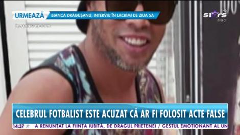 Star News. Ronaldinho și-a petrecut noaptea în arest. Celebrul fotbalist este acuzat că ar fi folosit acte false