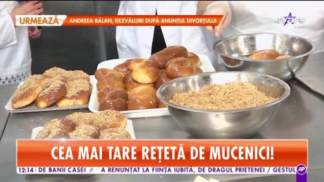Star Matinal. Cea mai tare reţetă de mucenici!