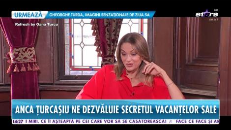 Star News. Anca Țurcașiu dezvăluie secretul vacanțelor sale