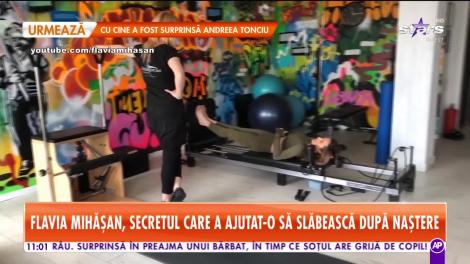 Flavia Mihăşan, fosta asistentă de la Neatza, dezvăluie secretul care a ajutat-o să slăbească după naștere
