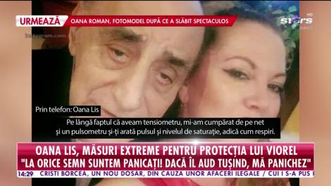 Oana Lis, măsuri extreme pentru protecția lui Viorel, soțul ei