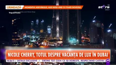 Nicole Cherry s-a răsfăţat într-o vacanţă de 5 stele în Dubai!
