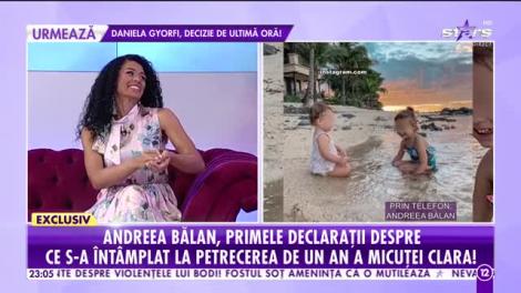 Andreea Bălan, primele declaraţii despre ce s-a întâmplat la petrecerea de un an a fetiței sale