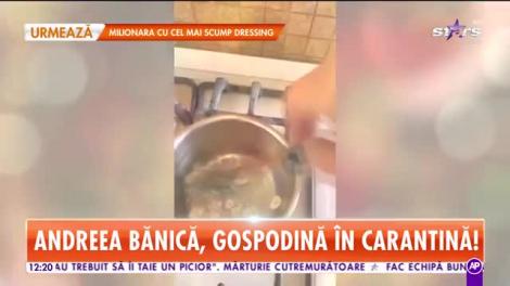 Andreea Bănică, gospodină în carantină