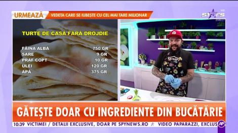 Reţeta lui Chef Munti de la Star Matinal: Turte de casă fără drojdie