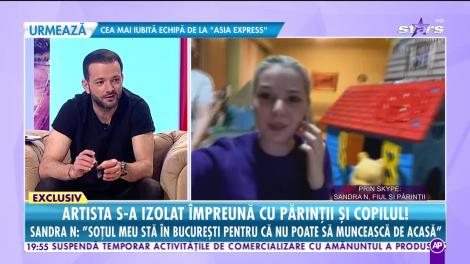 Sandra N s-a izolat împreună cu părinţii şi copilul! "Soţul meu a rămas în Bucureşti pentru că nu poate lucra de acasă"