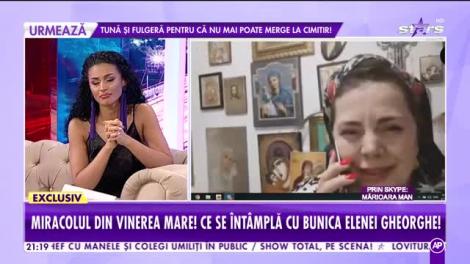 Miracolul din Vinerea Mare! Ce se întâmplă cu bunica Elenei Gheorghe