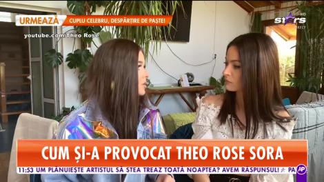 Cum și-a provocat Theo Rose sora