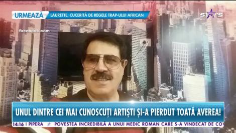 Unul dintre cei mai cunoscuţi artişti din România a pierdut toată averea