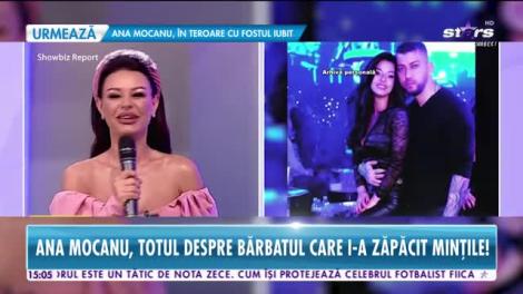 Ana Mocanu spune totul despre bărbatul care i-a zăpăcit minţile